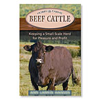 Beef Cattle: Keeping a Small-Scale Herd for Pleasure and Profit by Ann Larkin Hansen.