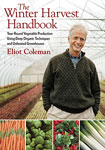 The Winter Harvest Handbook by Eliot Coleman